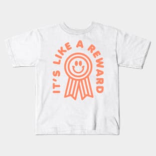 ITS LIKE A REWARD TIKTOK SHIRT Kids T-Shirt